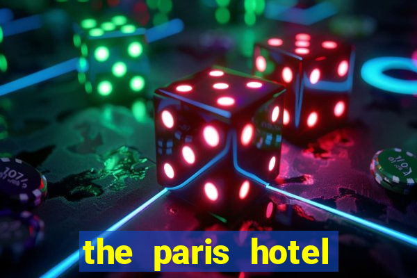 the paris hotel and casino