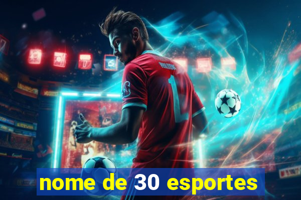 nome de 30 esportes