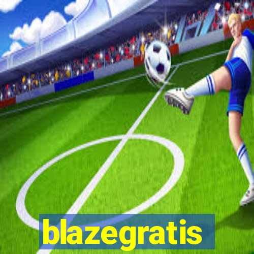 blazegratis