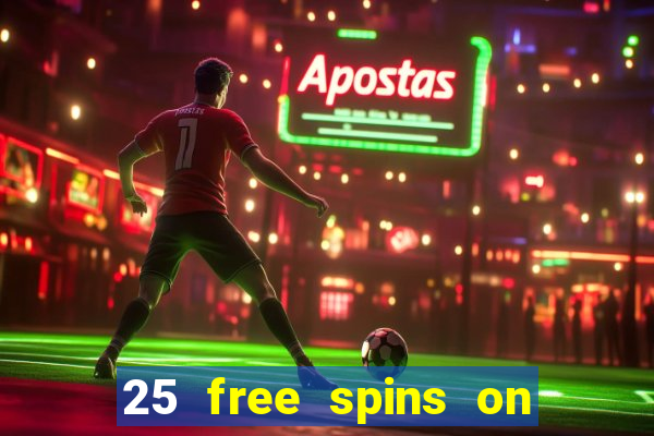 25 free spins on sign up casino