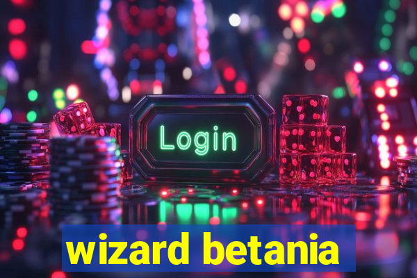 wizard betania