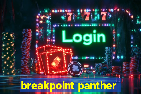 breakpoint panther