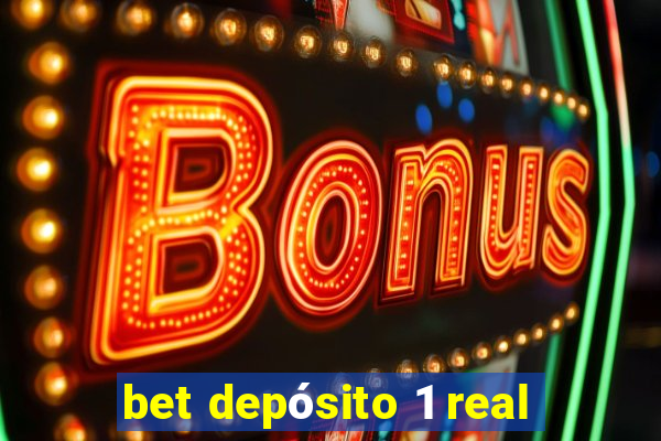 bet depósito 1 real