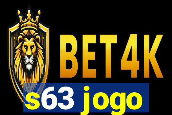 s63 jogo