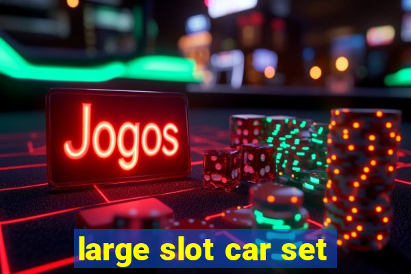 large slot car set