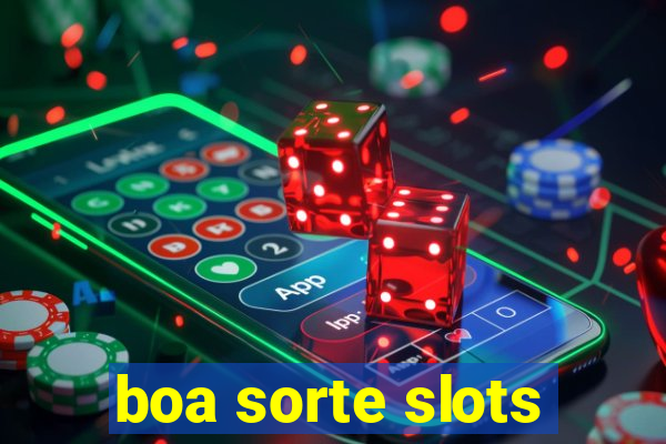 boa sorte slots