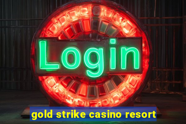 gold strike casino resort