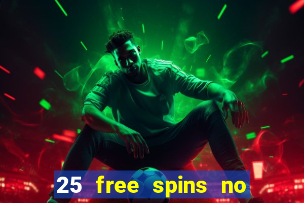 25 free spins no deposit casinos