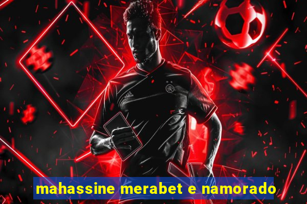 mahassine merabet e namorado