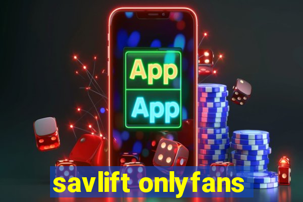 savlift onlyfans