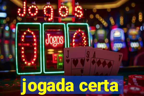 jogada certa