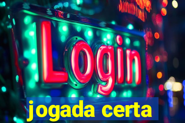 jogada certa