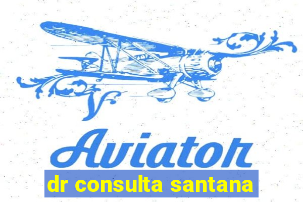 dr consulta santana