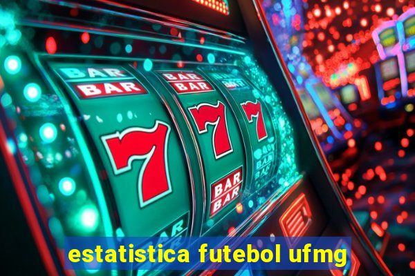 estatistica futebol ufmg