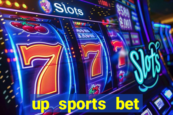 up sports bet b么nus 5 reais