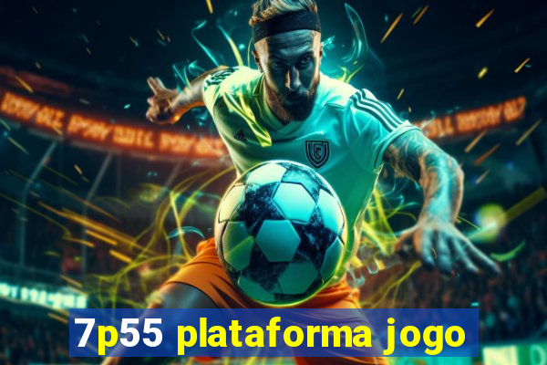 7p55 plataforma jogo