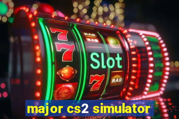 major cs2 simulator