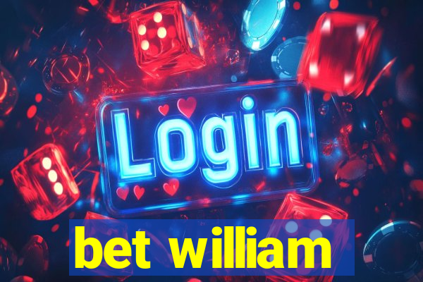 bet william