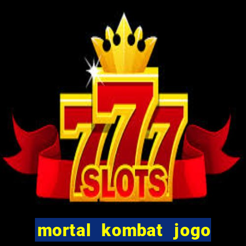 mortal kombat jogo para pc