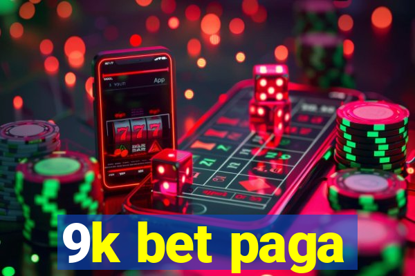 9k bet paga