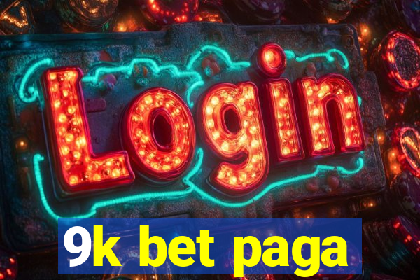 9k bet paga