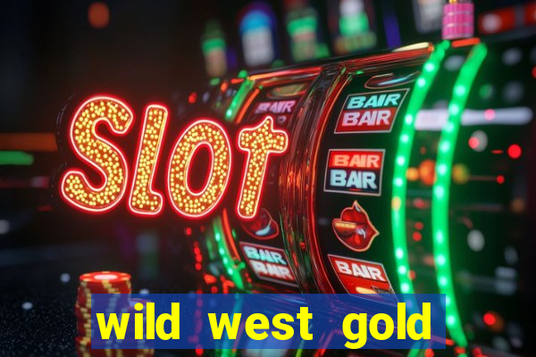 wild west gold slot online