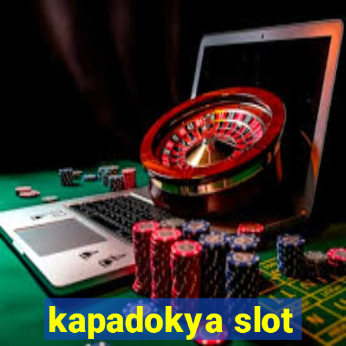 kapadokya slot