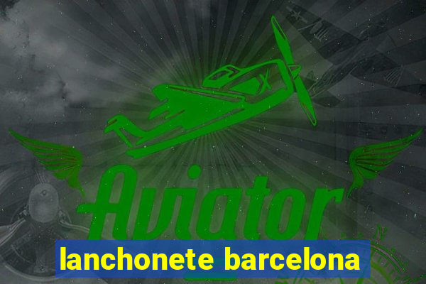 lanchonete barcelona