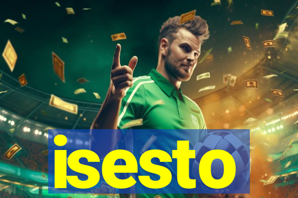 isesto