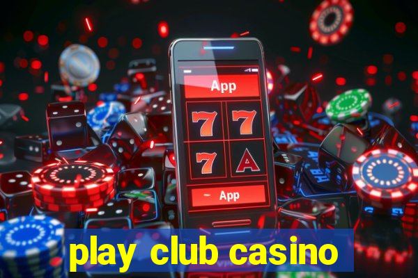 play club casino