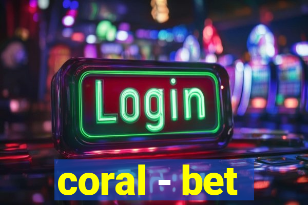 coral - bet