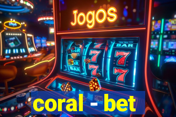 coral - bet