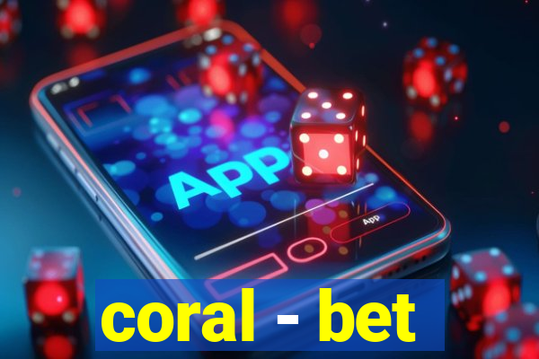 coral - bet