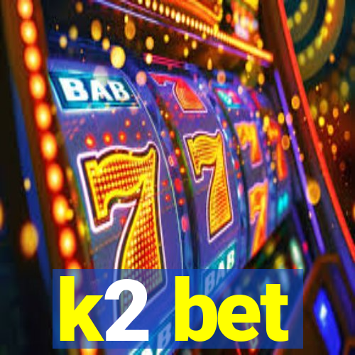 k2 bet