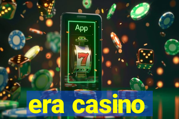 era casino