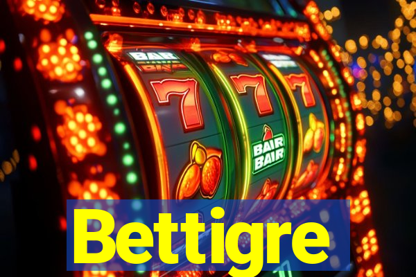 Bettigre