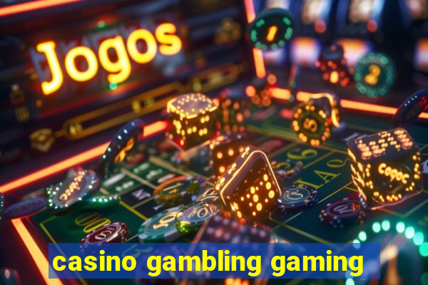 casino gambling gaming