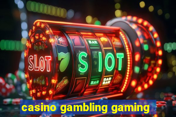 casino gambling gaming