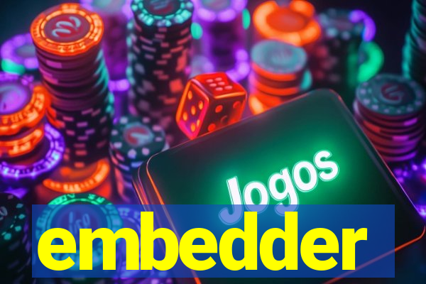 embedder