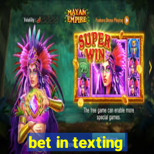 bet in texting