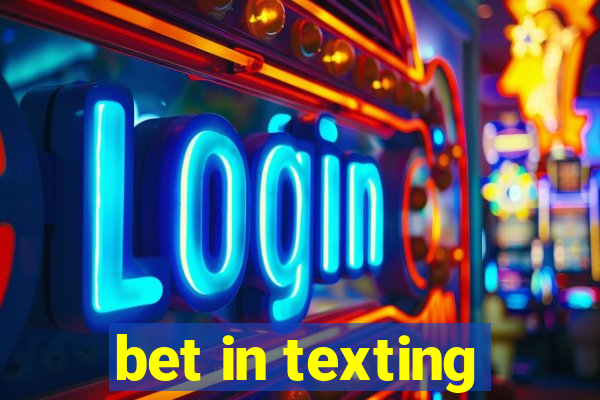 bet in texting