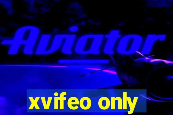 xvifeo only