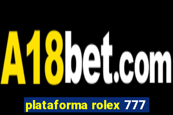 plataforma rolex 777