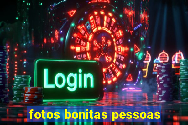 fotos bonitas pessoas