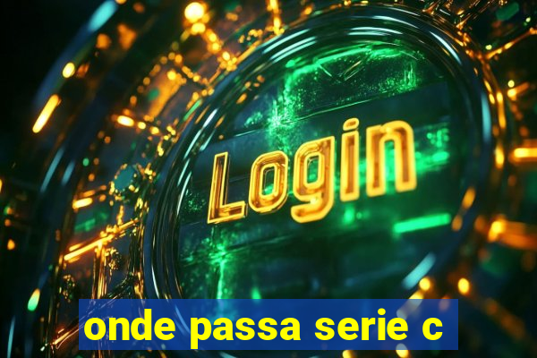 onde passa serie c