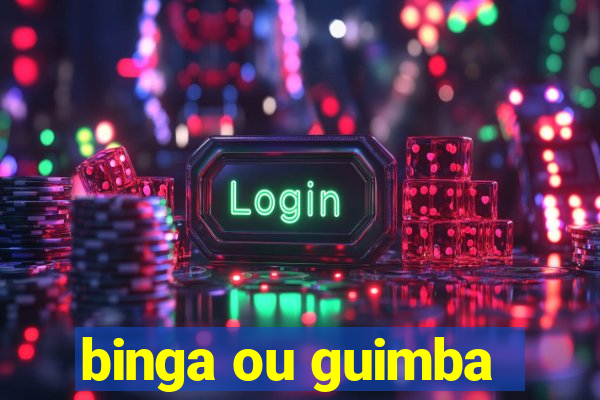 binga ou guimba