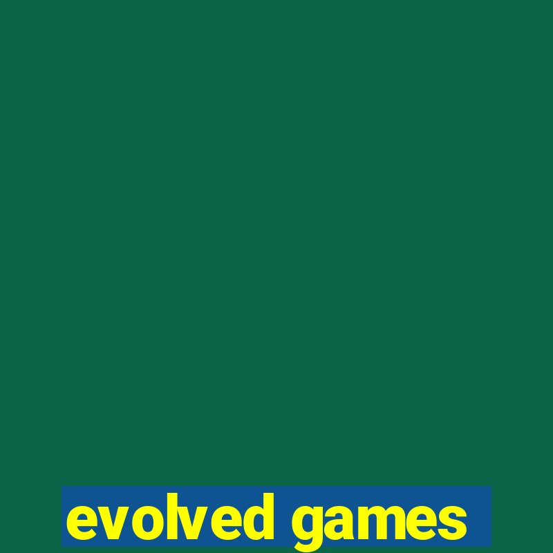 evolved games