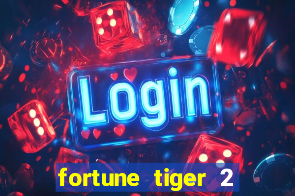 fortune tiger 2 demo free