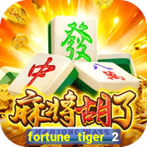 fortune tiger 2 demo free