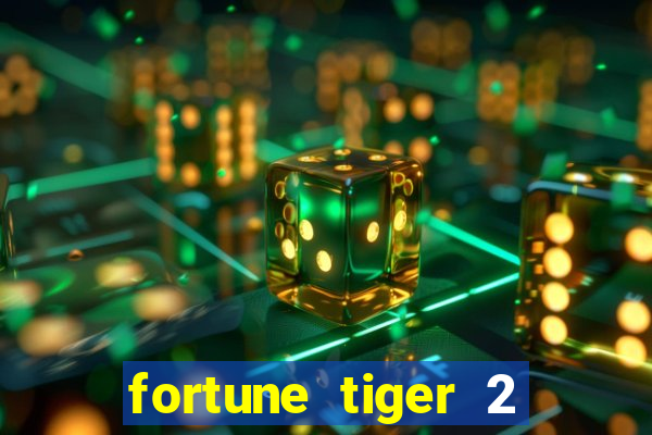 fortune tiger 2 demo free